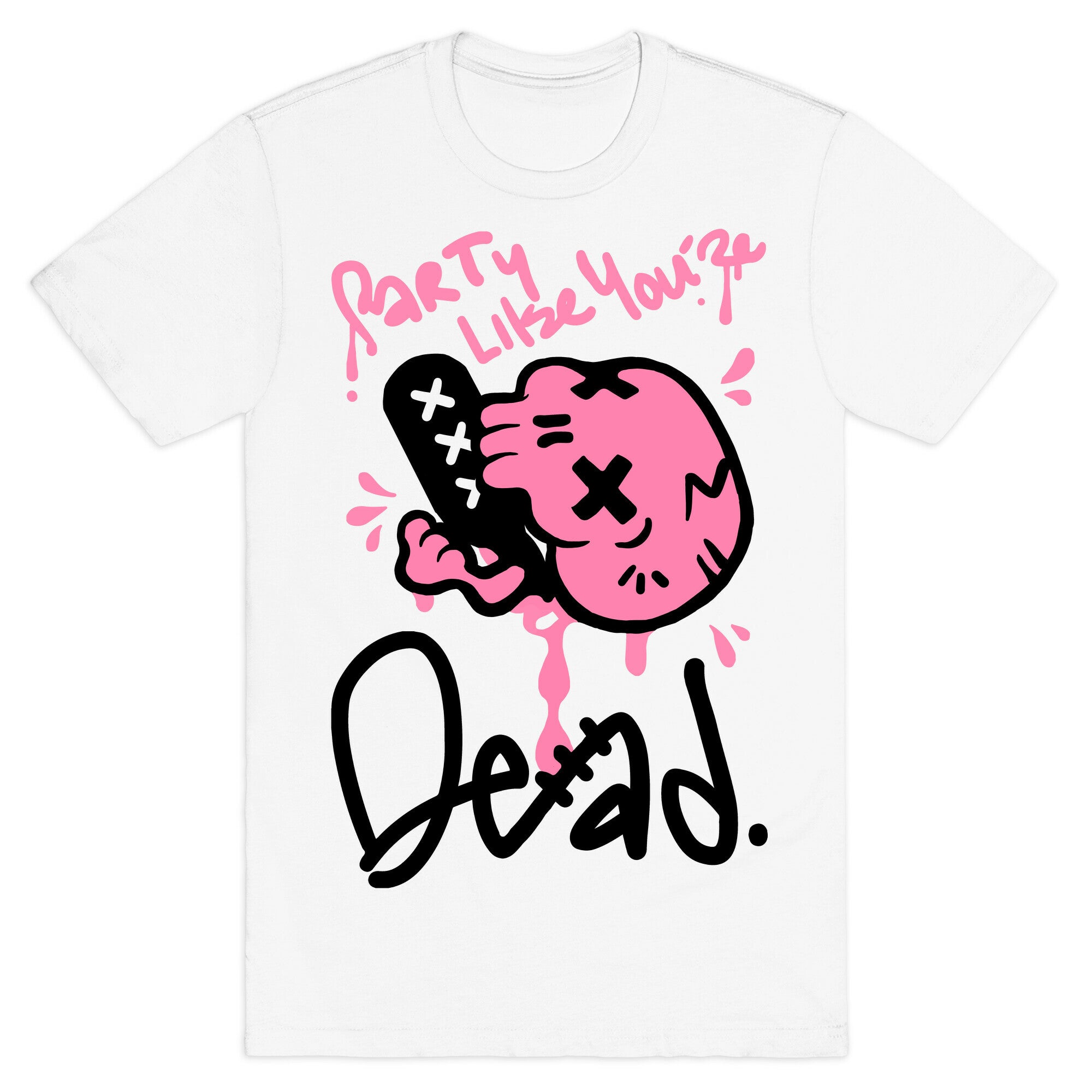Party Like You're Dead T-Shirt
